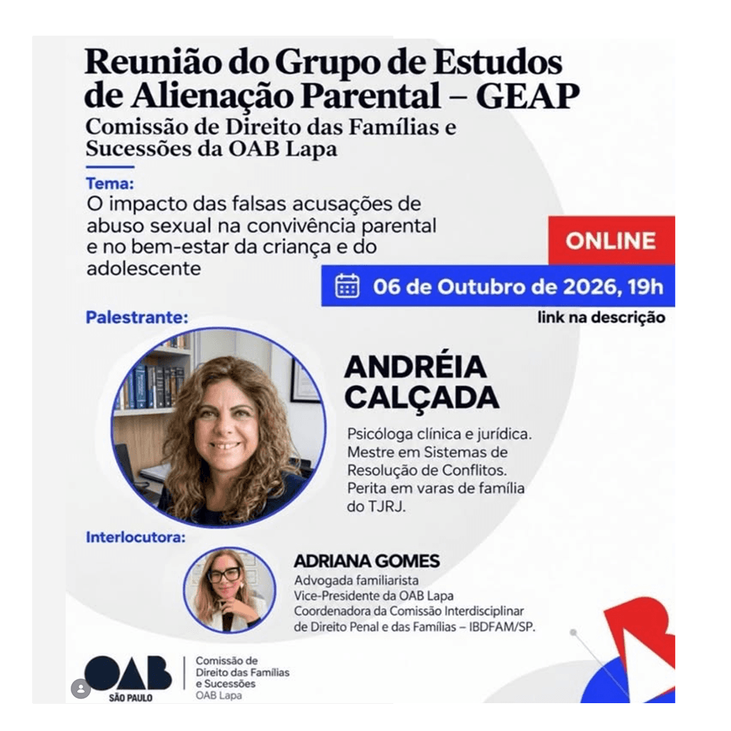 Grupo de Estudos de Alienação Parental – GEAP: O impacto das falsas acusações de abuso sexual na convivência parental e no bem-estar da criança e do adolescente